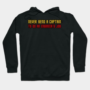 Never Send A Captain To Do An Engineer's Job Hoodie